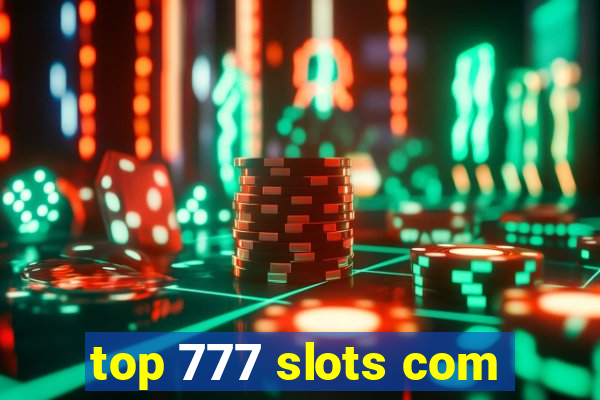 top 777 slots com